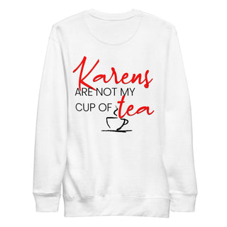 Blackable “Karens Are Not My Cup of Tea” Sweatshirt | Blackable – Black - Owned Woman - Owned Fashion Tech