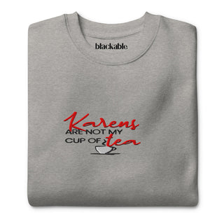 Blackable Karens Are Not Sweatshirt | Blackable – Black - Owned Woman - Owned Fashion Tech