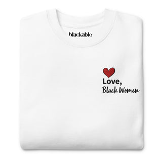 Blackable Love, Black Women Sweatshirt | Blackable – Black - Owned Woman - Owned Fashion Tech
