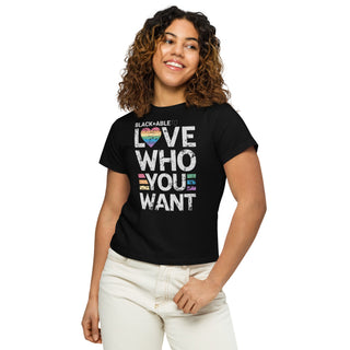 Blackable Love Who You Want High - waisted Tee | Blackable – Black - Owned Woman - Owned Fashion Tech