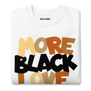 Blackable More Black Love Sweatshirt | Blackable – Black - Owned Woman - Owned Fashion Tech