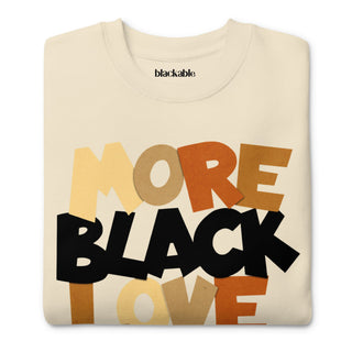 Blackable More Black Love Sweatshirt | Blackable – Black - Owned Woman - Owned Fashion Tech