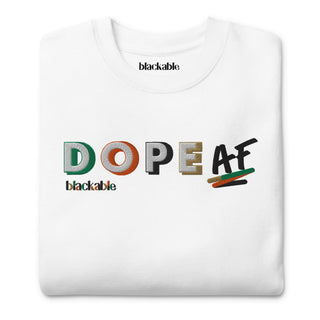 Dope AF Sweatshirt – Unisex Fit | Blackable – Black-Owned Woman-Owned Fashion Tech