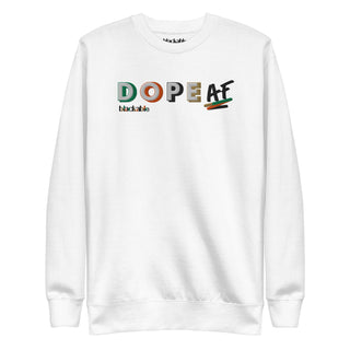 Dope AF Sweatshirt – Unisex Fit | Blackable – Black-Owned Woman-Owned Fashion Tech